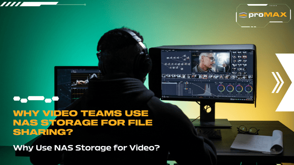 Professional Video Team | NAS Storage | Storage Solutions | Video Editors